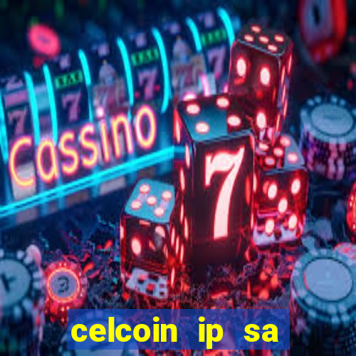 celcoin ip sa plataforma de jogos